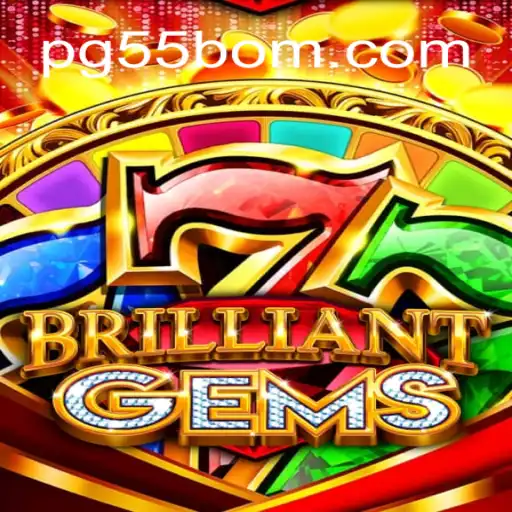 Discovering the Magic of BrilliantGems: A Sparkling Adventure with 55BOM.com Online Cassino Brasil #1